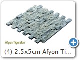 (4) 2.5x5cm Afyon Tigerskin